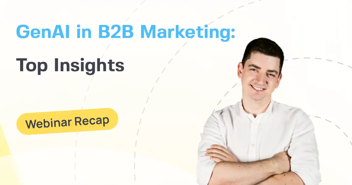Generative AI in B2B Marketing: Top Insights from Our Webinar