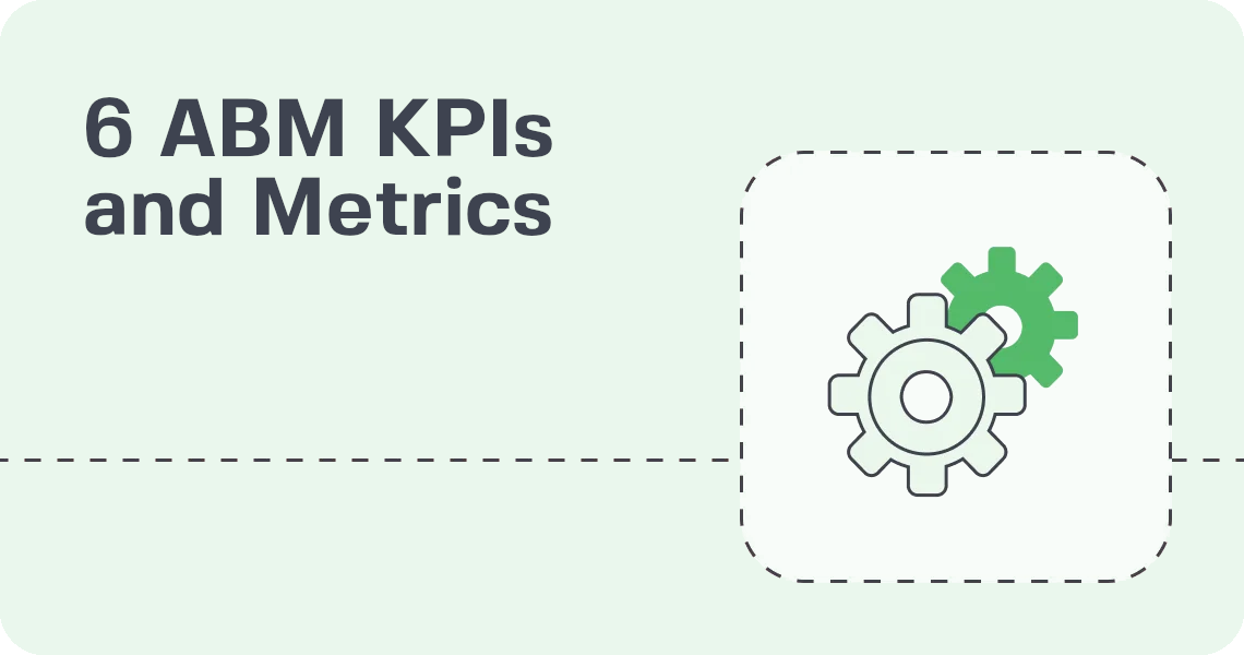 6 Account-Based Marketing KPIs and Metrics to Measure Your Campaign Success