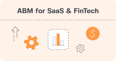 8 Benefits of Account-Based Marketing For SaaS and Fintech