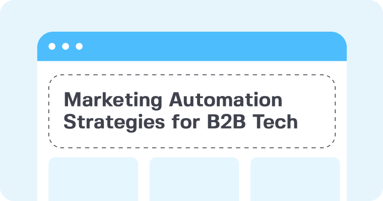 Top Marketing Automation Strategies for B2B Tech Companies in 2025