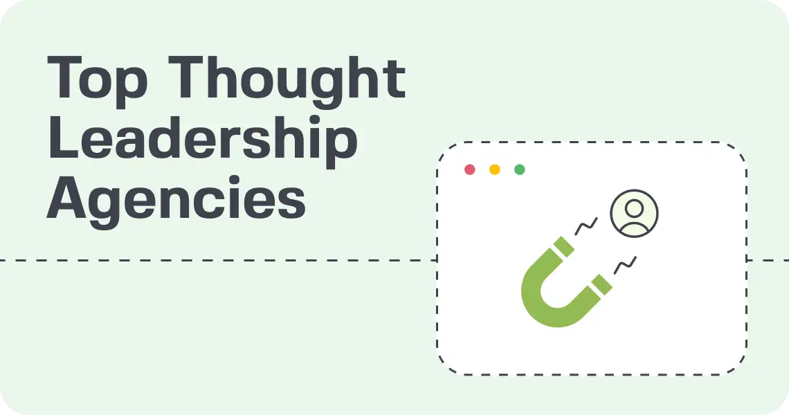Top 10 Thought Leadership Agencies for B2B Executives