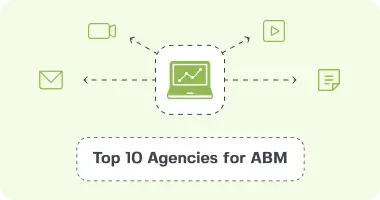 Top 10 B2B ABM Agencies to Watch in 2025