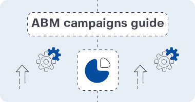 ABM Marketing Campaigns That Work: Step-By-Step Guide
