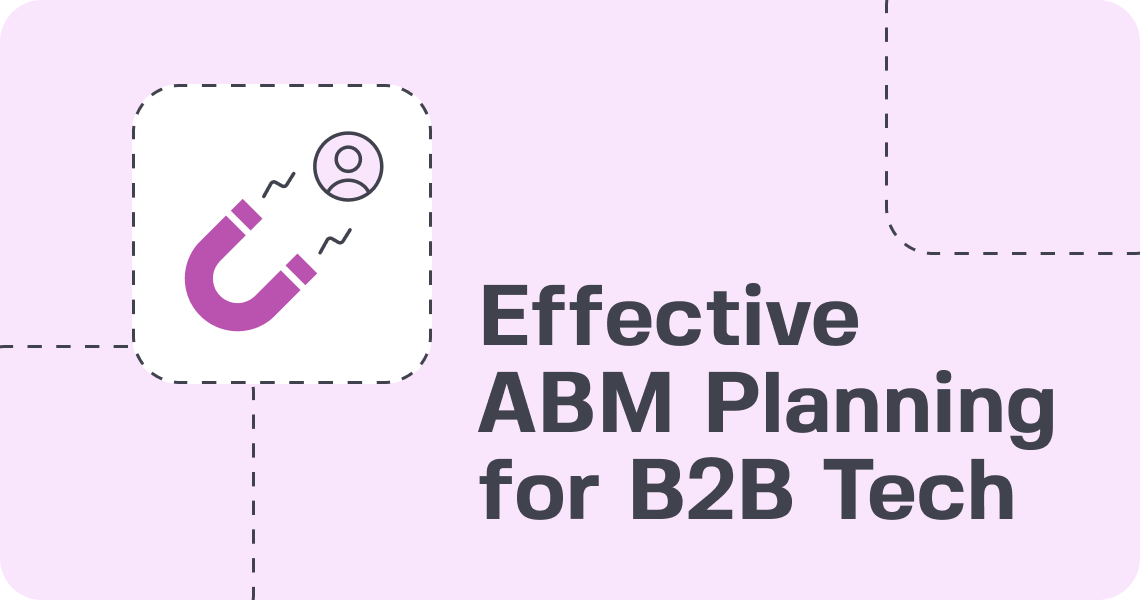 How to Develop an Effective ABM Plan for B2B Tech Enterprises in 2025