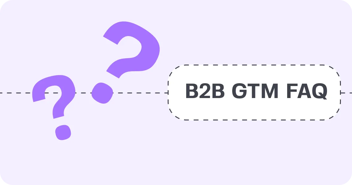 B2B GTM FAQ: Expert Insights from 42DM