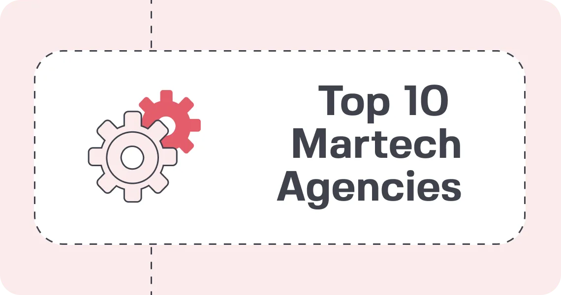 Top 10 MarTech Marketing Agencies for B2B Tech