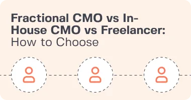 Fractional CMO vs In-House CMO vs Freelancer: How to Choose